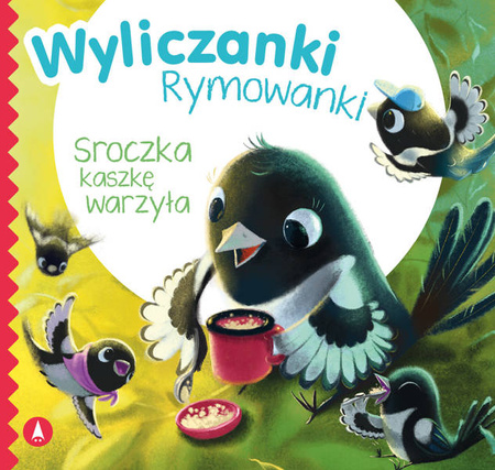 Sroczka kaszkę warzyła .Wyliczanki rymowanki