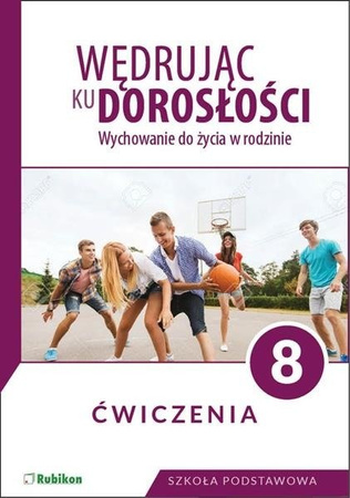 Wędrując ku dorosłości SP KL 8 Ćwiczenia 