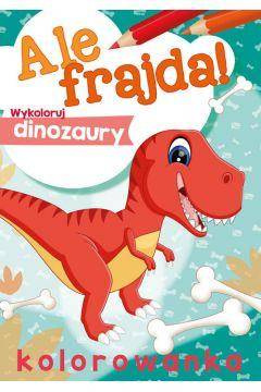 Ale frajda! Wykoloruj dinozaury. Kolorowanka