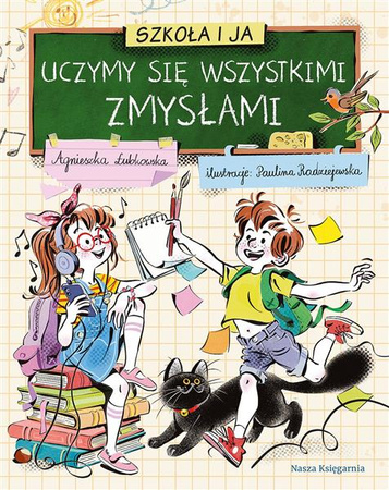 Szkoła i ja. Uczymy się wszystkimi zmysłami