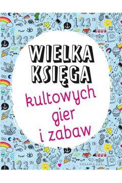 Wielka księga kultowych gier i zabaw