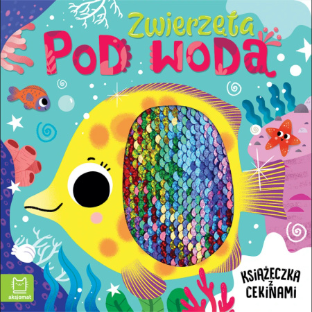 Zwierzęta pod wodą. Książeczka z cekinami