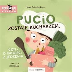 Pucio zostaje kucharzem, czyli o radości z jedzenia