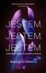 Jestem, jestem, jestem. Maggie O'Farrell