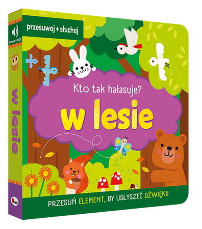 Kto tak hałasuje W lesie
