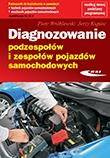 Diagnozowanie podzespołów i zespołów pojazdów sam.