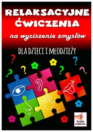 Relaksacyjne ćwiczenia na wyciszenie zmysłów dla dzieci i młodzieży