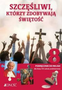 Szczęśliwi którzy zdobywają świętość podr. kl.8 SP