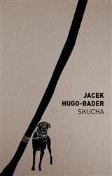 Skucha. Jacek Hugo-Bader AGORA