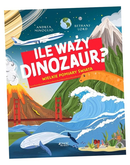 Ile waży dinozaur? Wielkie pomiary świata