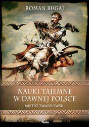 Nauki tajemne w dawnej Polsce. Mistrz Twardowski