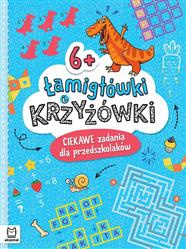 Łamigłówki i krzyżówki. Ciekawe zadania dla przedszkolaków 6+