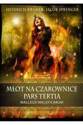 Młot na czarownice Pars Tertia Malleus Maleficarum