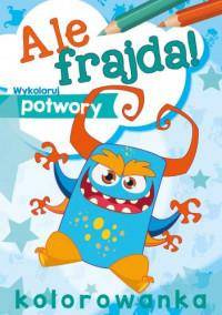 Ale frajda! Wykoloruj potwory. Kolorowanka