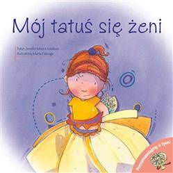 Porozmawiajmy o tym. Mój tatuś się żeni