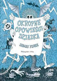 Okropne opowieści dziadka. Prószyński