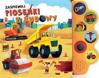Zaśpiewaj piosenki z budowy. Książeczka dźwiękowa