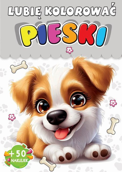 Lubię kolorować -pieski + 50 naklejek