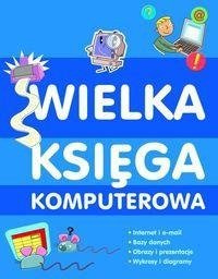 Wielka księga komputerowa.  Anne Rooney  PWN