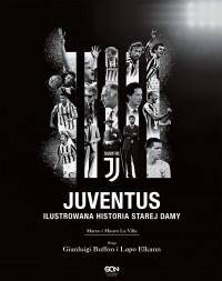 Juventus. Ilustrowana historia Starej Damy