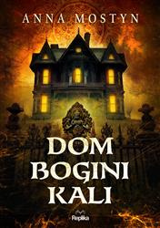 Dom bogini Kali. Mroczne rytuały
