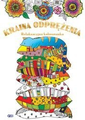Relaksacyjna kolorowanka. Kraina odprężenia. FENIX