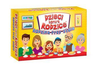 Dzieci kontra Rodzice. Rodzina przy stole