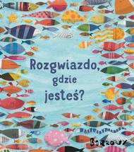 Rozgwiazdo, gdzie jesteś?