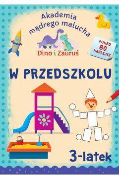 Akademia mądrego malucha Dino i Zauruś 3-latek W przedszkolu
