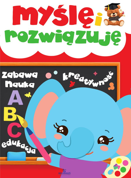 Myślę i rozwiązuję. Zabawa, nauka, kreatywność