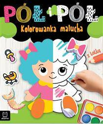 Pół i pół. Kolorowanka malucha z lalką