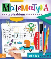 Matematyka z pisakiem. Piszę i zmazuję (od 7 lat)