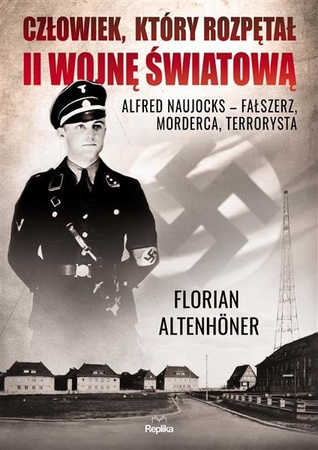 Człowiek, który rozpętał II wojnę światową.REPLIKA