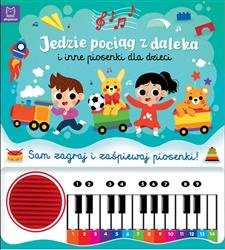 Jedzie pociąg z daleka i inne piosenki dla dzieci.