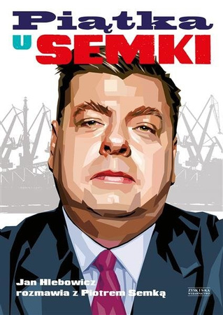 Piątka U Semki.  Jan Hlebowicz,Piotr Semka  ZYSK