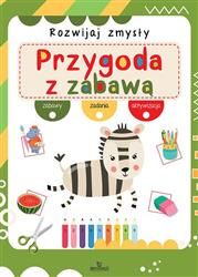 Rozwijaj zmysły Przygoda z zabawą