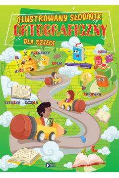 Ilustrowany słownik ortograficzny dla dzieci