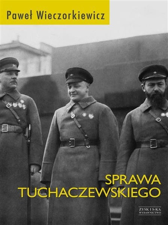 Sprawa Tuchaczewskiego.  Paweł Wieczorkiewicz
