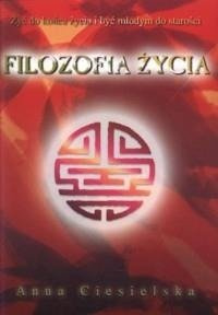 Filozofia życia.  ANNA CIESIELSKA
