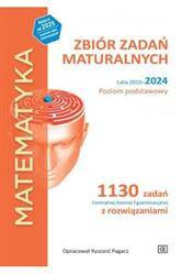 MATEMATYKA Zbiór zadań maturalnych Lata 2010–2024 podstawowy