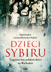 Dzieci Sybiru. Tragiczne losy polskich dzieci