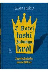 Z Bożej łaski Jadwiga, królowa