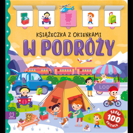 W podróży. Książeczka z okienkami. 100 okienek - 100 słów