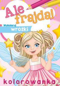 Ale frajda! Wykoloruj wróżki. Kolorowanka