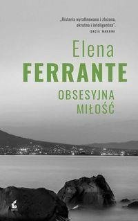 Obsesyjna miłość Elena Ferrante 