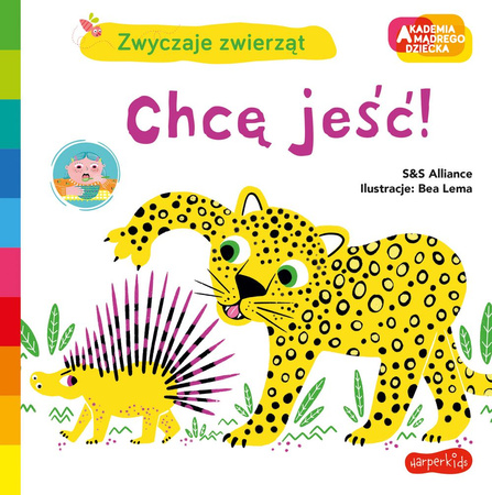 Akademia mądrego dziecka. Zwyczaje zwierząt. Chcę jeść!