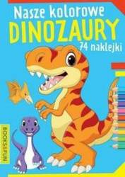Nasze kolorowe dinozaury z naklejkami