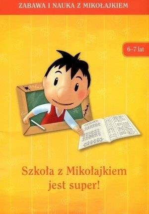 Szkoła z Mikołajkiem jest super (6-7 lat)