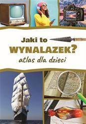 Atlas dla dzieci. Jaki to wynalazek?