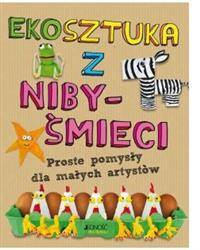 Ekosztuka z niby-śmieci. Proste pomysły dla małych artystów